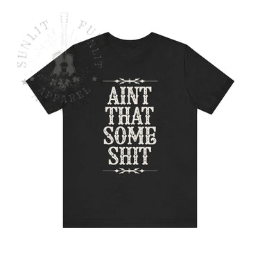 Wallen Ain't That Some Sh*t Lightweight Tee - Sunlit Funlit Country Music Tees